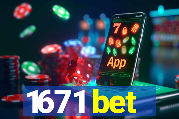 1671 bet